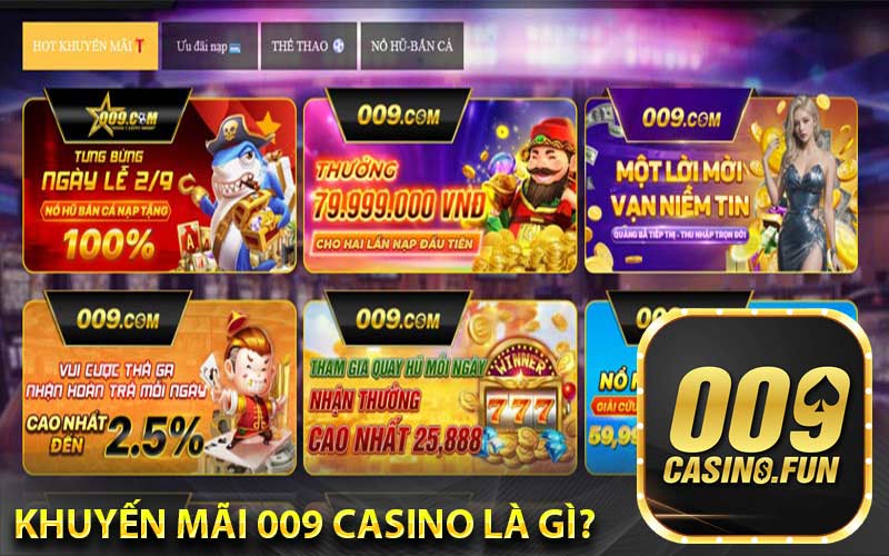 Khuyến Mãi 009 Casino là gì